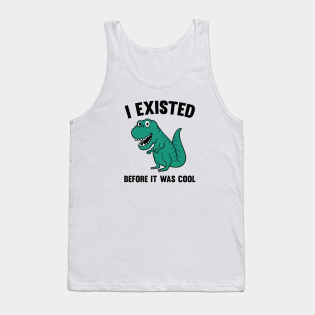 Before It Was Cool Tank Top by VectorPlanet